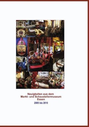 Neuigkeiten aus dem Markt- und Schaustellermuseum von Aust,  Brigitte, Knocke,  Erich, Stadler,  Andrea