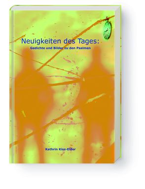 Neuigkeiten des Tages von Kathrin,  Kiss-Elder