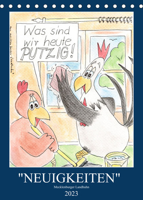 „NEUIGKEITEN“ Mecklenburger Landhuhn (Tischkalender 2023 DIN A5 hoch) von Boldt,  Martina