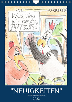 „NEUIGKEITEN“ Mecklenburger Landhuhn (Wandkalender 2022 DIN A4 hoch) von Boldt,  Martina