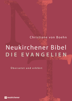 Neukirchener Bibel – Die Evangelien von Boehn,  Christiane von