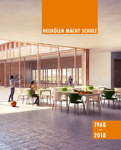 Neukölln macht Schule. 1968-2018 von Allmendinger,  Jutta, Fischer,  Lukas, Gößwald,  Udo, Tenorth,  Heinz E.