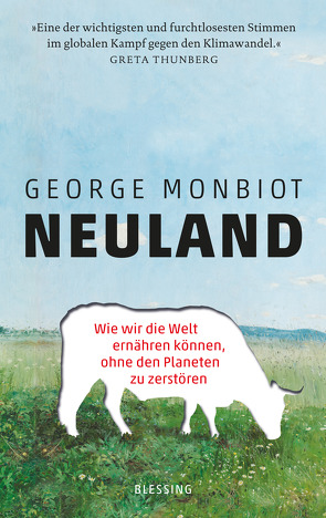 Neuland von Gravert,  Rita, Monbiot,  George