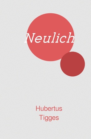 Neulich … von Tigges,  Hubertus