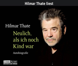 Neulich, als ich noch Kind war von Thate,  Hilmar