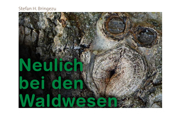 Neulich bei den Waldwesen von Bringezu,  Stefan H.