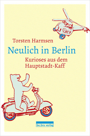 Neulich in Berlin von Harmsen,  Torsten