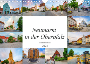 Neumarkt in der Oberpfalz Impressionen (Wandkalender 2021 DIN A4 quer) von Meutzner,  Dirk