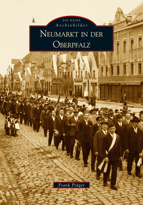 Neumarkt in der Oberpfalz von Präger,  Frank