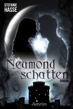 Neumondschatten von Hasse,  Stefanie