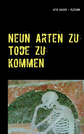 Neun Arten zu Tode zu kommen von Kaiser-Plessow,  Utta