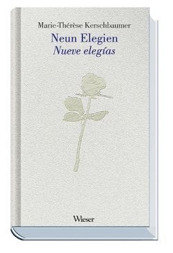 Neun Elegien / Nueve elegías von Blanco,  María Elena, Kerschbaumer,  Marie Thérèse, Schulting,  Julian