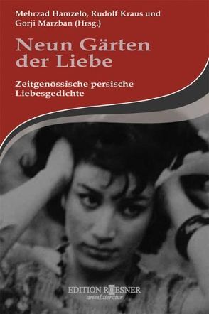 Neun Gärten der Liebe von Hamzelo,  Mehrzad, Kraus,  Rudolf, Marzban,  Gorji