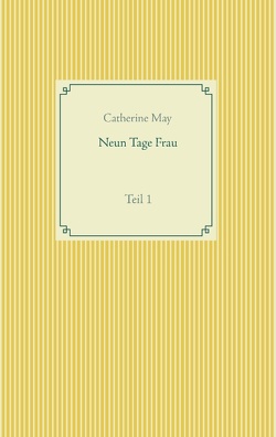 Neun Tage Frau von May,  Catherine