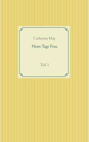 Neun Tage Frau von May,  Catherine