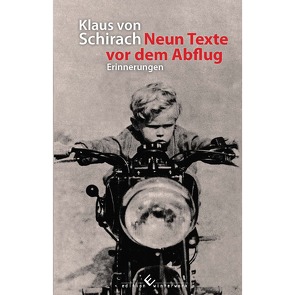 Neun Texte vor dem Abflug. Erinnerungen von Schirach,  Klaus von