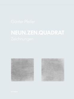 NEUN.ZEN.QUADRAT von Pfeifer,  Günter