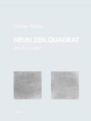 NEUN.ZEN.QUADRAT von Pfeifer,  Günter