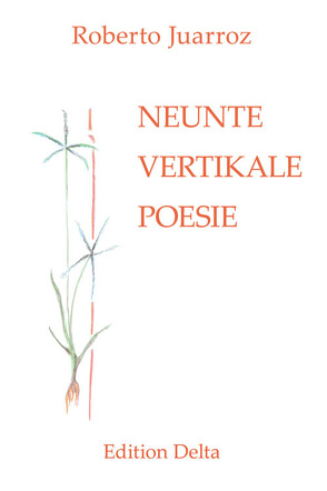 NEUNTE VERTIKALE POESIE – NOVENA POESÍA VERTICAL von Burghardt,  Juana, Burghardt,  Juana & Tobias, Burghardt,  Tobias, Juarroz,  Roberto