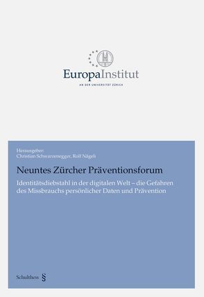 Neuntes Zürcher Präventionsforum von Nägeli,  Rolf, Schwarzenegger,  Christian