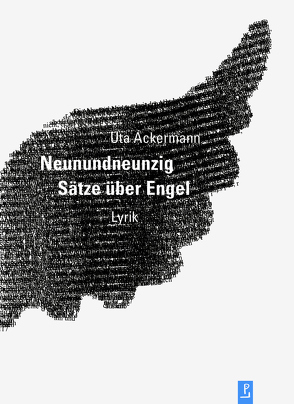 Neunundneunzig Sätze über Engel von Ackermann,  Uta, Heidtmann,  Andreas, Igel,  Jayne-Ann, Kuhlbrodt,  Jan