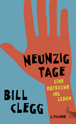 Neunzig Tage. Eine Rückkehr ins Leben von Clegg,  Bill, Krutzsch,  Malte