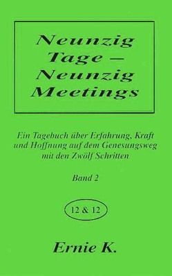 Neunzig Tage – Neunzig Meetings. Band II von K,  Ernie