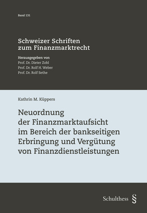 Neuordnung der Finanzmarktaufsicht im Bereich der bankseitigen Erbringung und Vergütung von Finanzdienstleistungen von Küppers,  Kathrin Maria