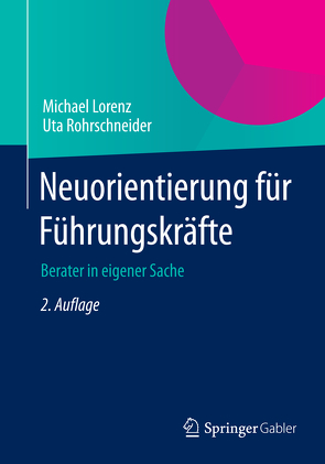 Neuorientierung für Führungskräfte von Lorenz,  Michael, Rohrschneider,  Uta