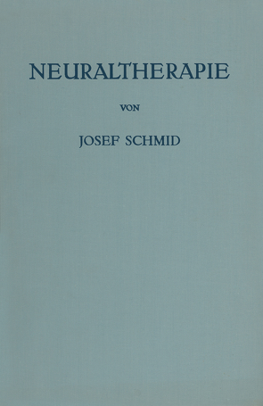 Neuraltherapie von Gerbershagen,  H.U., Schmeißner,  H., Schmid,  Josef, Zimmermann,  M.