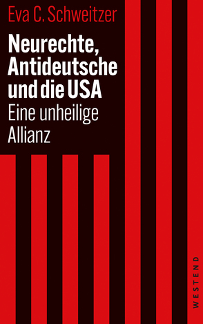 Neurechte, Antideutsche und die USA von Schweitzer,  Eva