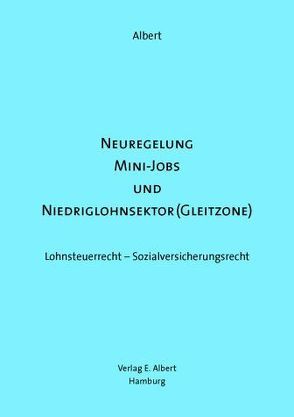 Neuregelung Mini-Jobs und Niederiglohnsektor (Gleitzone) von Albert,  Uwe