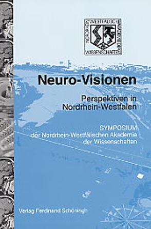 Neuro-Visionen. Perspektiven in Nordrhein-Westfalen. Symposium der Nordrhein-Westfälilschen Akademie der Wissenschaften 2004 von Hossmann,  Konstantin A