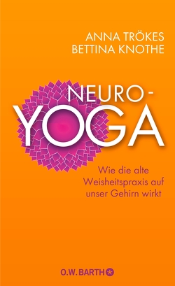 Neuro-Yoga von Knothe,  Bettina, Trökes,  Anna