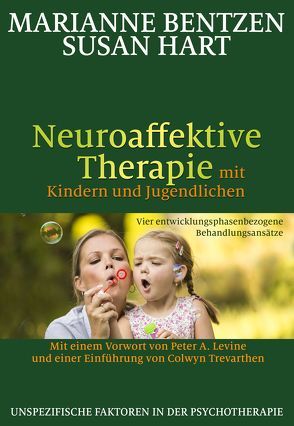 Neuroaffektive Therapie mit Kindern und Jugendlichen von Bentzen,  Marianne, Hart,  Susan, Höhr,  Hildegard, Kierdorf,  Theo, Levine,  Peter A., Trevarthen,  Colwyn