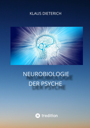 Neurobiologie der Psyche von Dieterich,  Klaus