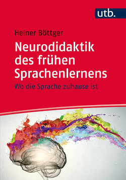 Neurodidaktik des frühen Sprachenlernens von Böttger,  Heiner