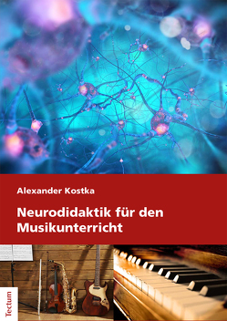 Neurodidaktik für den Musikunterricht von Kostka,  Alexander