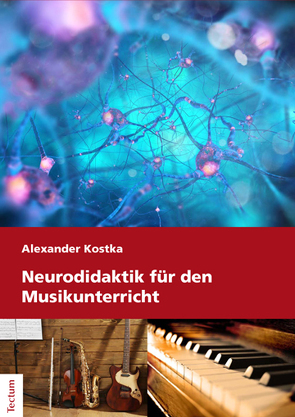 Neurodidaktik für den Musikunterricht von Kostka,  Alexander