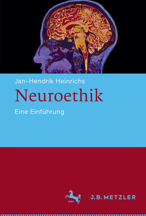 Neuroethik von Heinrichs,  Jan-Hendrik