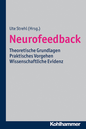 Neurofeedback von Bauer,  Herbert, Bölte,  Sven, Eiden,  Stefanie, Gevensleben,  Holger, Heinen,  Gerd, Heinrich,  Hartmut, Heuschen,  Klaus Werner, Hoedlmoser,  Kerstin, Höhn,  Ernst, Holtmann,  Martin, Kotchoubey,  Boris, Kowalski,  Axel, Niepoth,  Lothar, Rothenberger,  Aribert, Schmid-Schönbein,  Christiane, Siniatchkin,  Michael, Strehl,  Ute