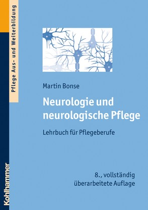 Neurologie und neurologische Pflege von Bonse,  Martin