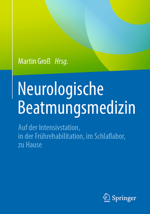 Neurologische Beatmungsmedizin von Gross,  Martin, Schaefer,  Klaus