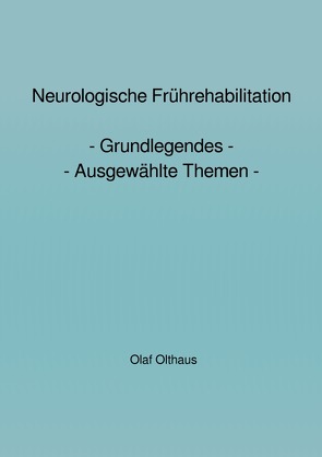 Neurologische Frührehabilitation von Olthaus,  Olaf