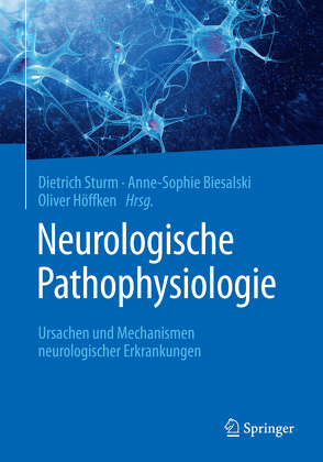 Neurologische Pathophysiologie von Biesalski,  Anne-Sophie, Höffken,  Oliver, Sturm,  Dietrich