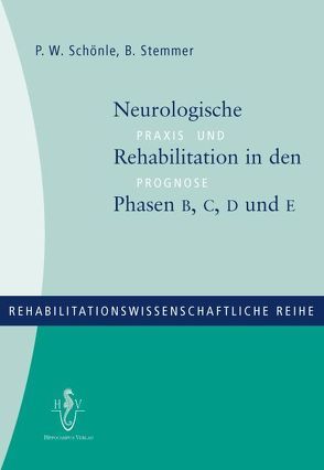 Neurologische Rehabilitation in den Phasen B, C, D und E von Schönle,  Paul W., Stemmer,  Brigitte