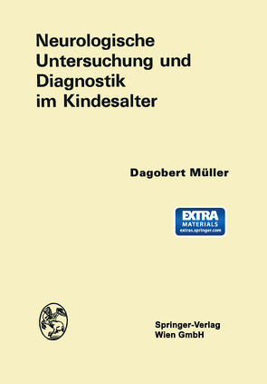 Neurologische Untersuchung und Diagnostik im Kindesalter von Müller,  Dagobert