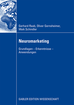 Neuromarketing von Gernsheimer,  Oliver, Raab,  Gerhard, Schindler,  Maik