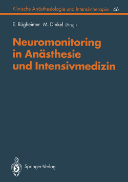 Neuromonitoring in Anästhesie und Intensivmedizinc von Ahnefeld,  F.W., Bergmann,  H., Claus,  D., Dick,  W., Dinkel,  M., Engelhardt,  W., Halmagyi,  M., Handwerker,  H.O., Hecker,  E., Herholz,  K., Huk,  W., Jantzen,  J.-P., Kamp,  H.-D., Kilian,  J., Kobal,  G., List,  W., Löffler,  W.H., Mayrhofer,  O., Neubauer,  I., Neundörfer,  B., Pasch,  T., Peter,  K., Pfenninger,  E., Pfurtscheller,  G., Pichlmayr,  I., Rügheimer,  E., Schädlich,  M., Schmidt,  Hartmut, Schramm,  J., Schregel,  W., Schulte am Esch,  J., Schüttler,  J., Schwarz,  G., Schwendler,  D., Stefan,  H., Steinbereithner,  K., Strauss,  H., Unterberg,  A., Urban,  B., Zwiener,  U.