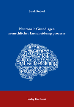 Neuronale Grundlagen menschlicher Entscheidungsprozesse von Rudorf,  Sarah